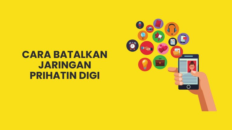4 Cara Batalkan Jaringan Prihatin Digi Paling Mudah 1
