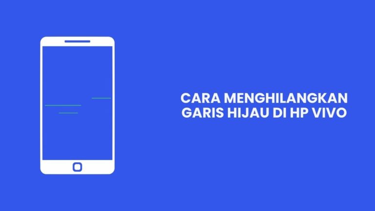 Cover Cara Menghilangkan Garis Hijau di HP Vivo Eggcyte
